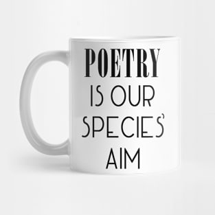 POETRY is our species aim Mug